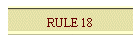 RULE 18