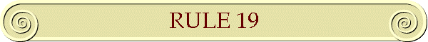 RULE 19