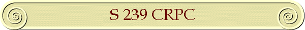 S 239 CRPC