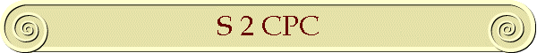 S 2 CPC