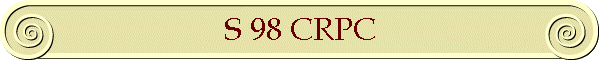 S 98 CRPC